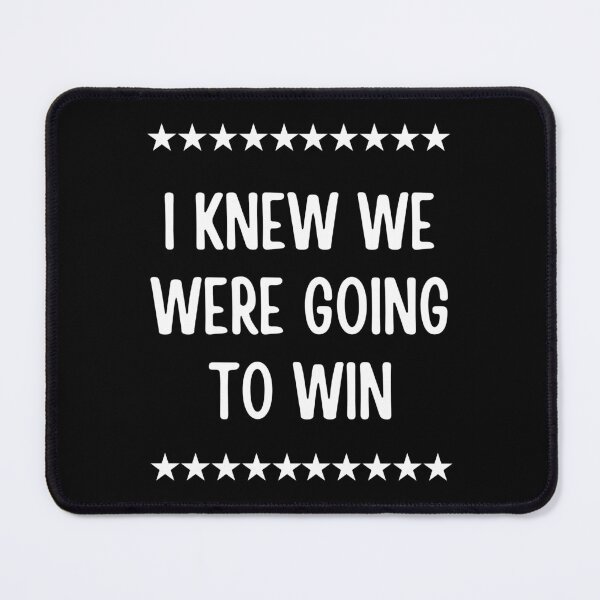 Item preview, I knew we were going to win designed and sold by FunnyFactDesign.