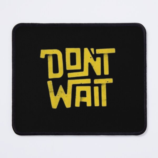 Item preview, Don't Wait designed and sold by ⭐The Bullet Man ⭐.