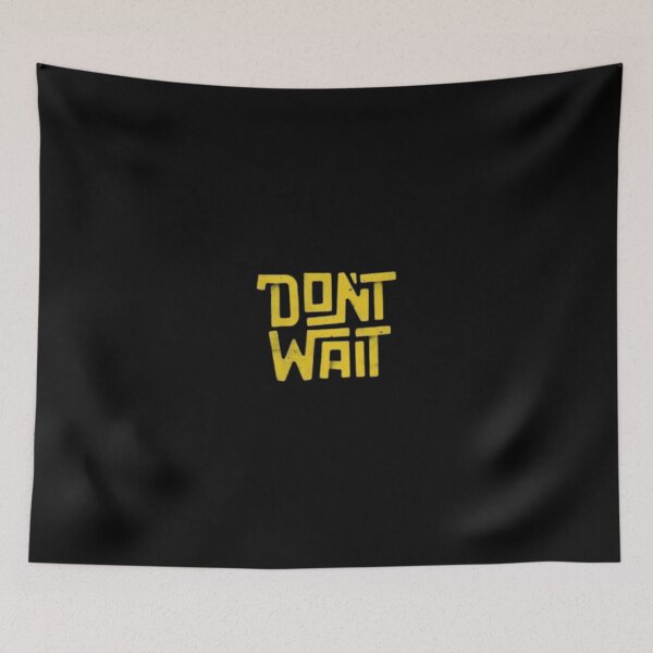 Item preview, Don't Wait designed and sold by ⭐The Bullet Man ⭐.