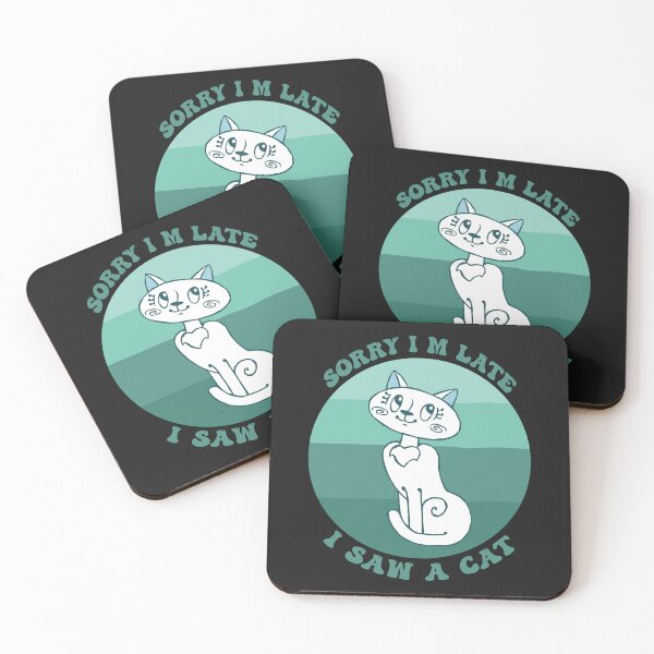 Item preview, Sorry I M Late I Saw A Cat designed and sold by THROUGH-LIFE.