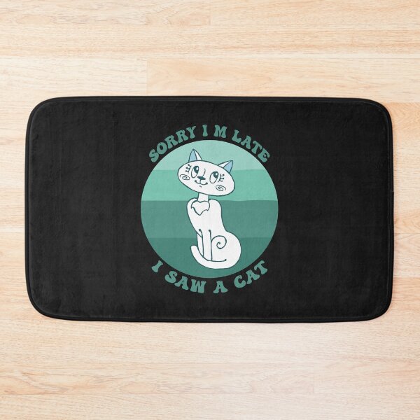 Item preview, Sorry I M Late I Saw A Cat designed and sold by THROUGH-LIFE.