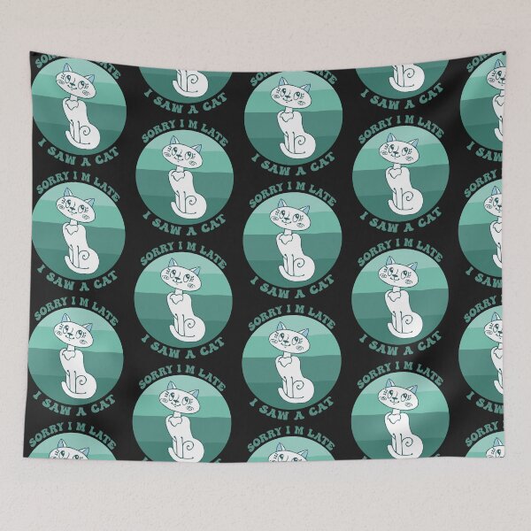 Item preview, Sorry I M Late I Saw A Cat designed and sold by THROUGH-LIFE.