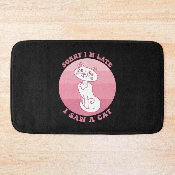 Item preview, Sorry I M Late I Saw A Cat designed and sold by THROUGH-LIFE.
