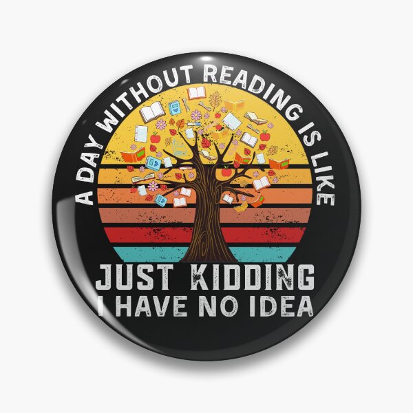 Item preview, Funny Book Quote, A Day Without Reading is like - Book Lover designed and sold by Mr. L.S.
