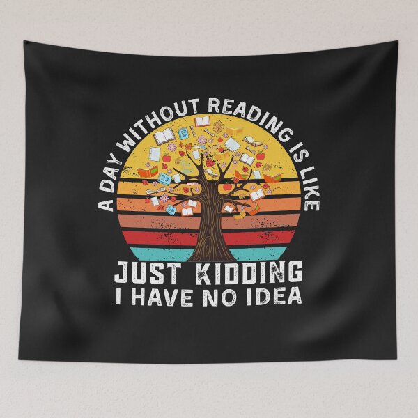 Item preview, Funny Book Quote, A Day Without Reading is like - Book Lover designed and sold by Mr. L.S.