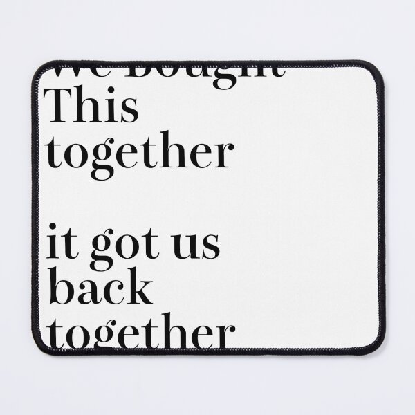 Item preview, We Bought This together it got us back together designed and sold by sujeeyoga.