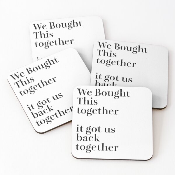 Item preview, We Bought This together it got us back together designed and sold by sujeeyoga.