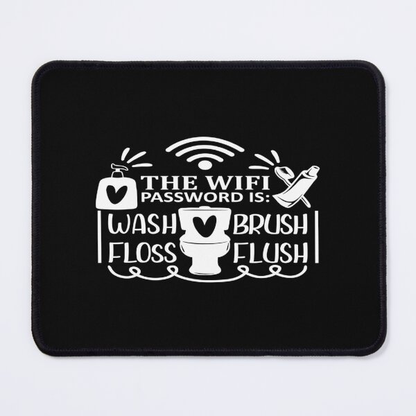 Item preview, Wifi Password is: Wash Brush Floss Flush designed and sold by phassystore.