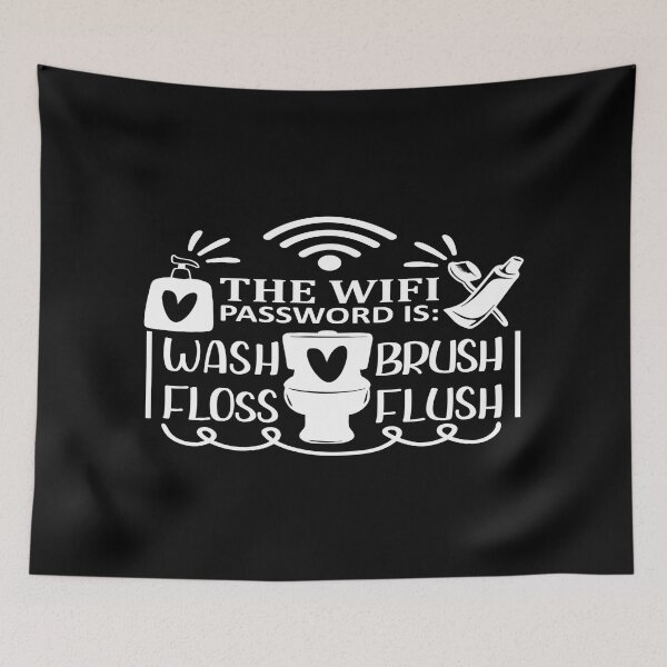 Item preview, Wifi Password is: Wash Brush Floss Flush designed and sold by phassystore.