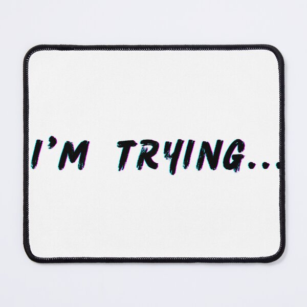 Item preview, I'm Tryingh Sticker - Motivation designed and sold by Itis-Whatitis.
