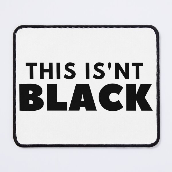 Item preview, This Is'nt Black designed and sold by PaulGoldStore.