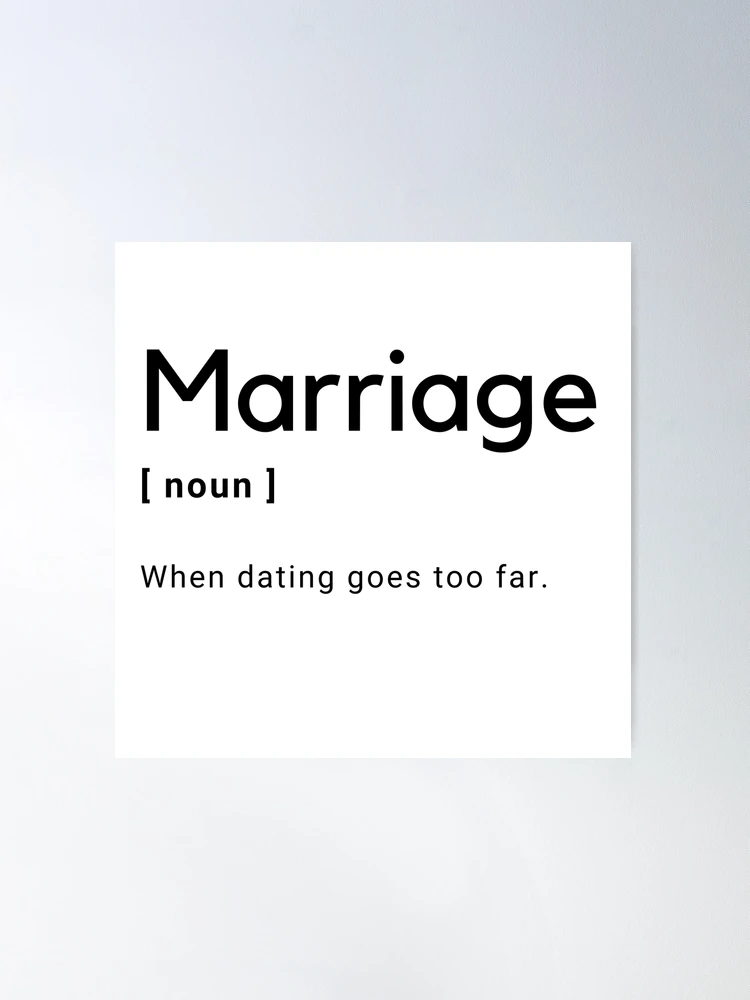 Marriage Definition When dating goes too far