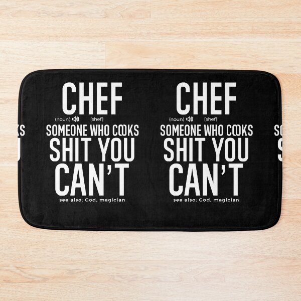 Item preview, Chef Definition: Someone Who Cooks Shit You Can't ~ see also: God, magician designed and sold by TeesYouWant.