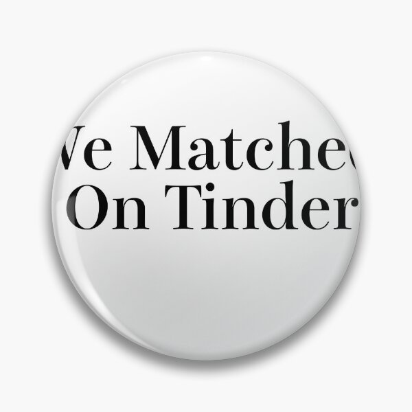 Item preview, We Matched On Tinder designed and sold by sujeeyoga.