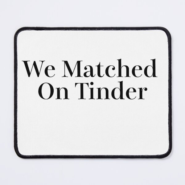 Item preview, We Matched On Tinder designed and sold by sujeeyoga.