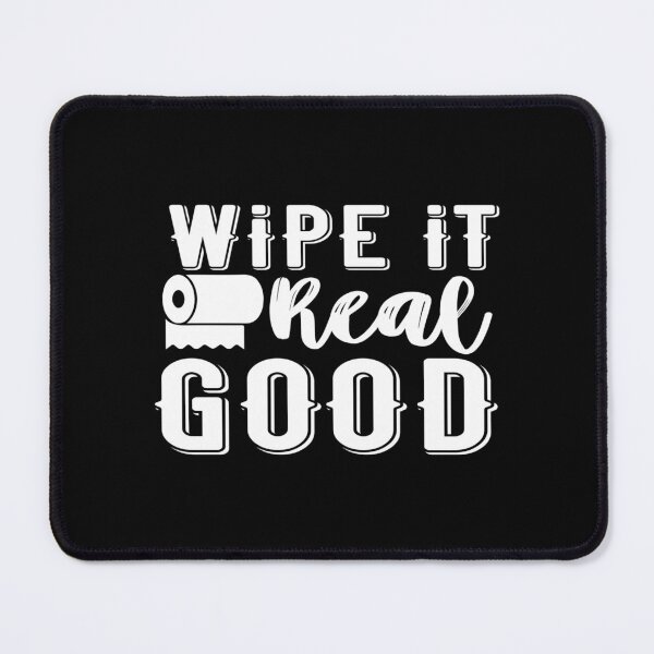 Item preview, Wipe It Real Good designed and sold by phassystore.
