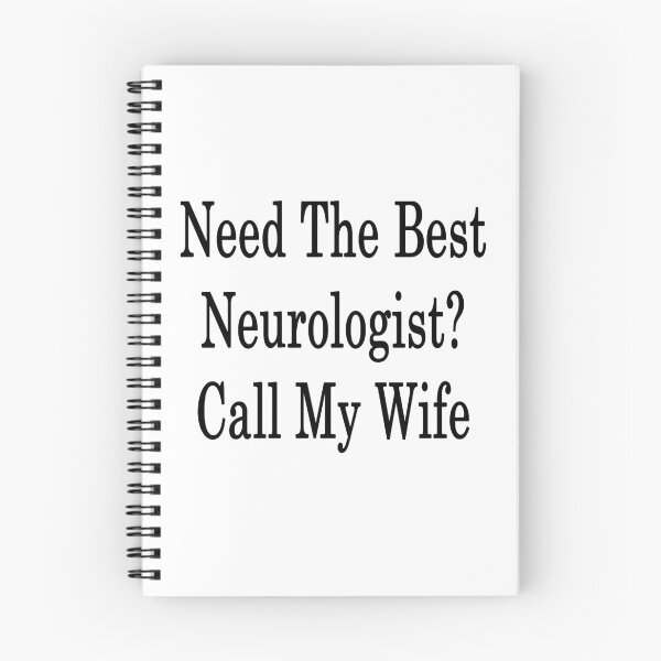 Item preview, Need The Best Neurologist? Call My Wife designed and sold by supernova23.
