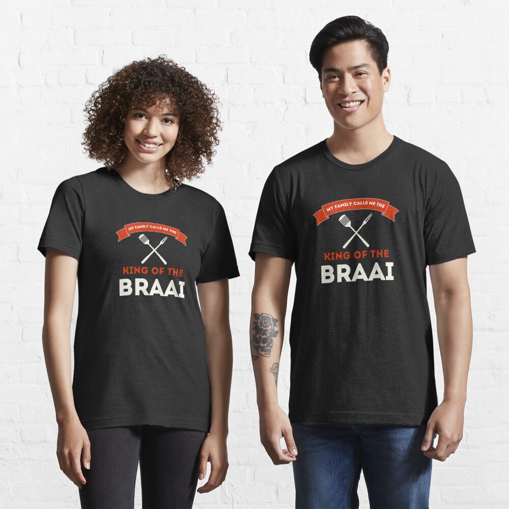 South African Braai King Of The Braai T Shirt For Sale By Huesoffun Redbubble Braai T 5739