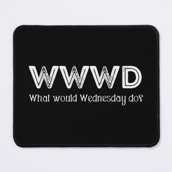 Item preview, What would Wednesday do? designed and sold by ibeargifts.