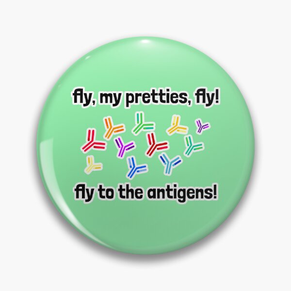 Item preview, Fly, My Pretties, Fly! Fly to the Antigens! designed and sold by Artsy-Chemist.