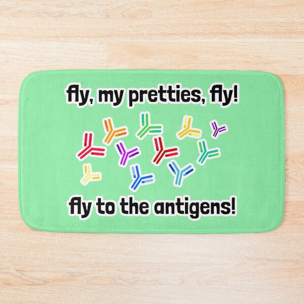 Item preview, Fly, My Pretties, Fly! Fly to the Antigens! designed and sold by Artsy-Chemist.