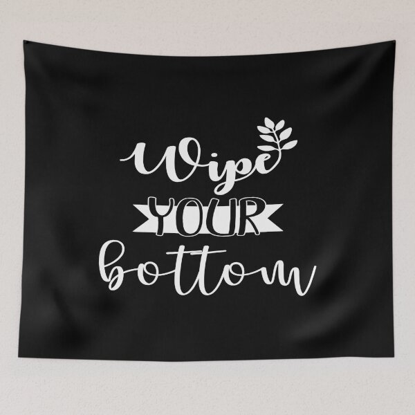 Item preview, Wipe your bottom designed and sold by phassystore.