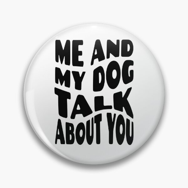 Item preview, Me And My Dog Talk About You designed and sold by NECHSTORE.