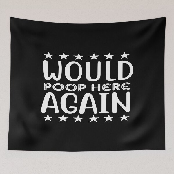 Item preview, Would poop here again designed and sold by phassystore.