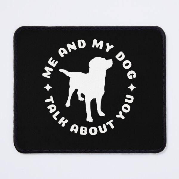 Item preview, My and My Dog Talk About You - Funny Saying designed and sold by NECHSTORE.