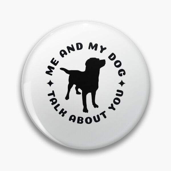 Item preview, My and My Dog Talk About You - Funny Saying designed and sold by NECHSTORE.