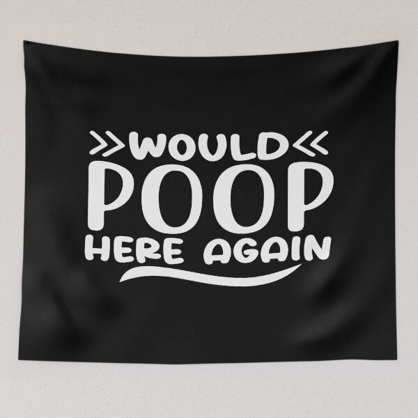Item preview, Would poop here again designed and sold by phassystore.