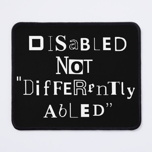 Item preview, Disabled not "Differently Abled" - White Text designed and sold by Cabled Creature.