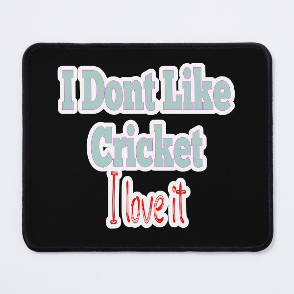 Item preview, I Dont Like Cricket I love it designed and sold by JLCableStudio.