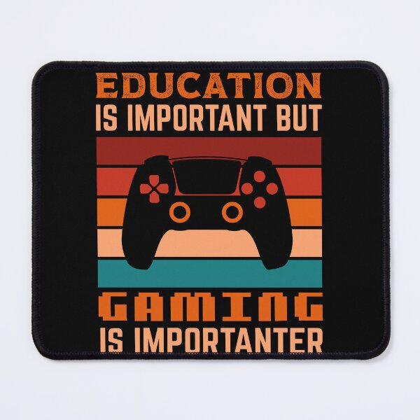 Item preview, Funny Education Is Important But Gaming Is Importanter Gamer  designed and sold by donvector.