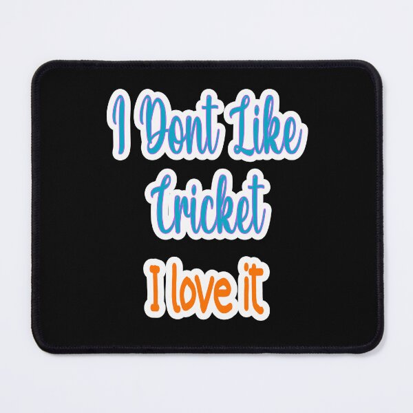 Item preview, I Dont Like Cricket I love it designed and sold by JLCableStudio.