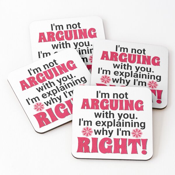 Item preview, I'm not arguing with you - I'm explaining why I'm right! designed and sold by EvergreenWhimsy.