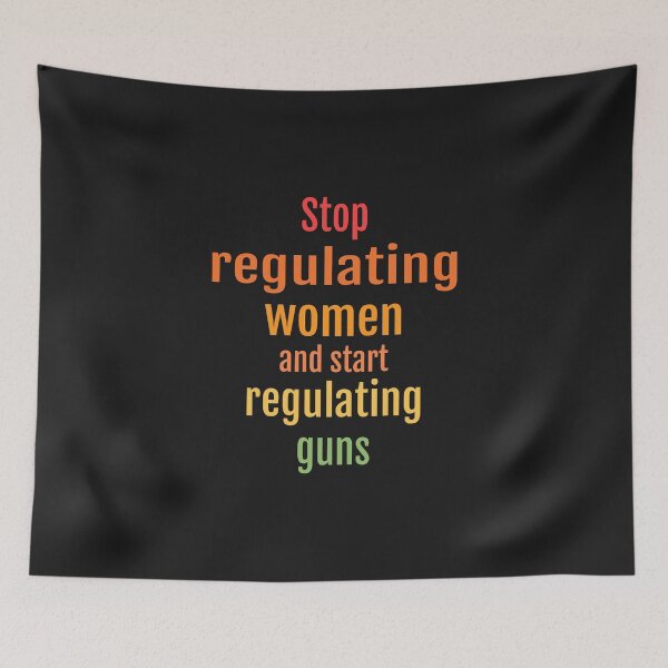 Item preview, Stop regulating women and start regulating guns designed and sold by ROFIN.
