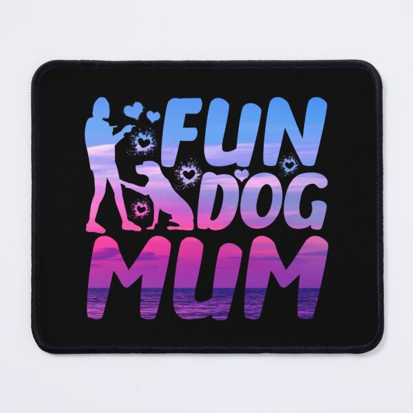 Item preview, Fun Dog Mum designed and sold by PetSafari.