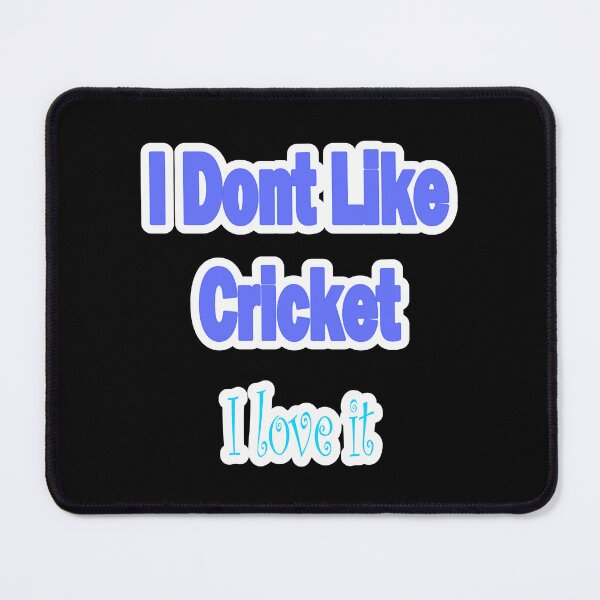Item preview, I Dont Like Cricket I love it designed and sold by JLCableStudio.