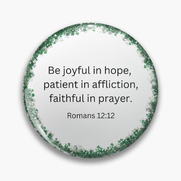 Item preview, Be Joyful In Hope Patient In Affliction Faithful In Prayer Romans 12:12 designed and sold by Loveart60.