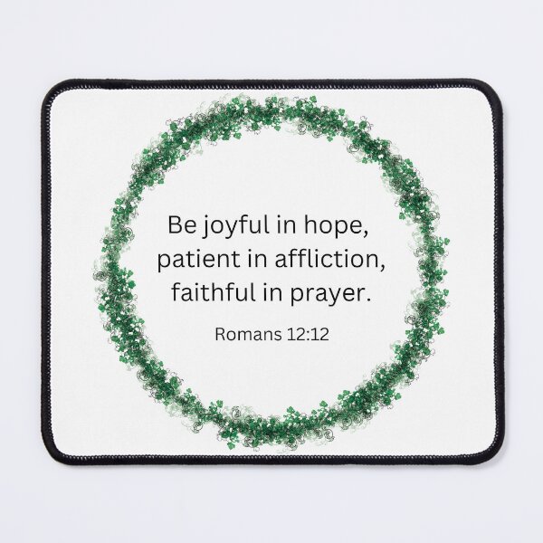 Item preview, Be Joyful In Hope Patient In Affliction Faithful In Prayer Romans 12:12 designed and sold by Loveart60.