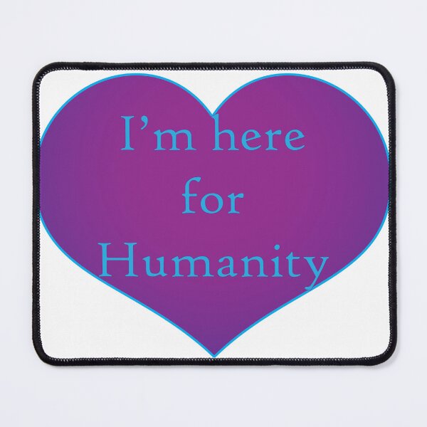 Item preview, I'm here for Humanity designed and sold by ShaneCRob.