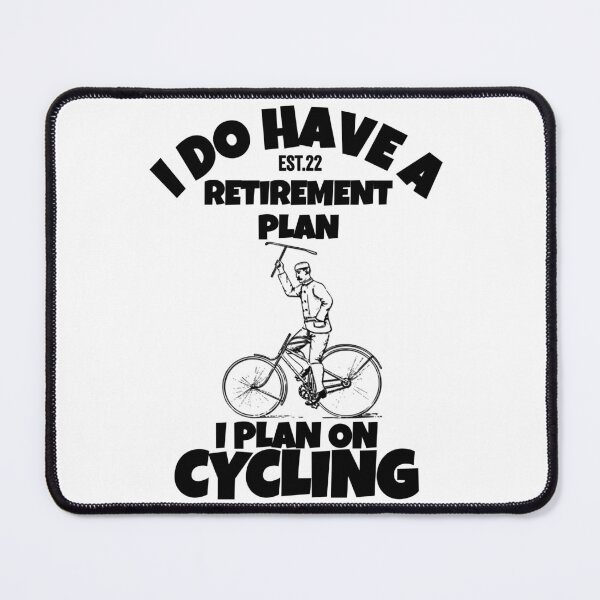 Item preview, I DO HAVE RETIREMENT PLAN I PLAN ON CYCLING designed and sold by GAADesignz.