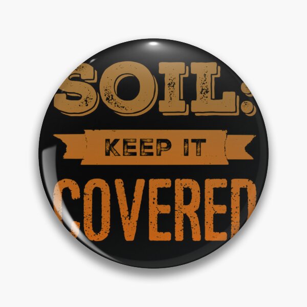 Item preview, Soil: Keep it Covered designed and sold by homesteadswag.