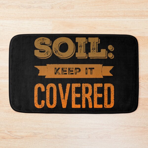 Item preview, Soil: Keep it Covered designed and sold by homesteadswag.