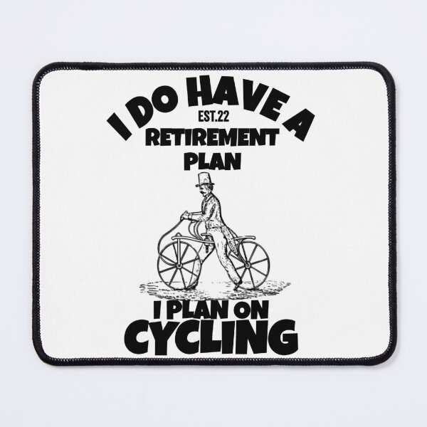 Item preview, I DO HAVE RETIREMENT PLAN I PLAN ON CYCLING designed and sold by GAADesignz.