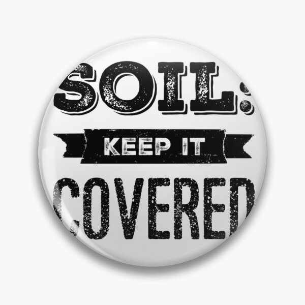 Item preview, Soil: Keep it Covered designed and sold by homesteadswag.