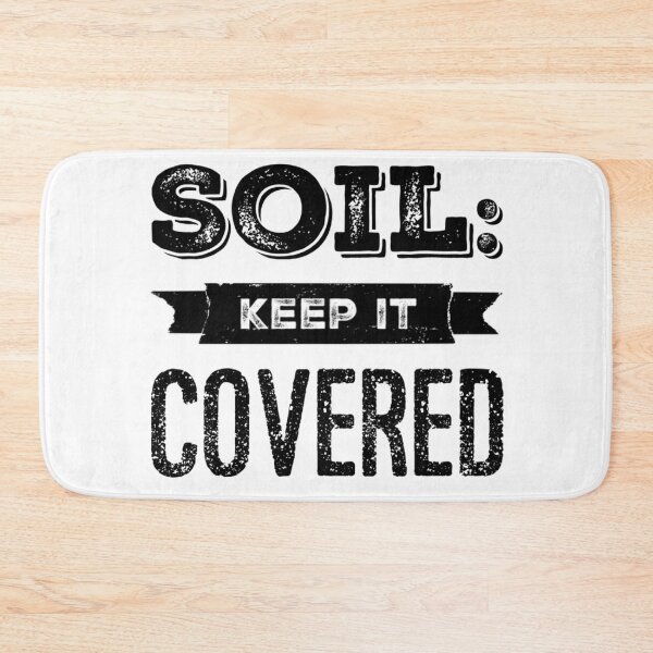 Item preview, Soil: Keep it Covered designed and sold by homesteadswag.
