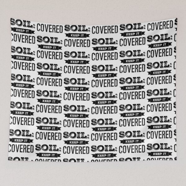Item preview, Soil: Keep it Covered designed and sold by homesteadswag.