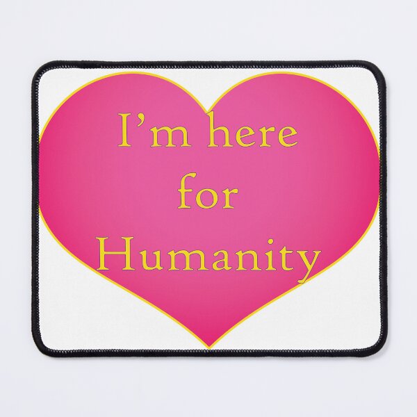 Item preview, I'm here for Humanity designed and sold by ShaneCRob.